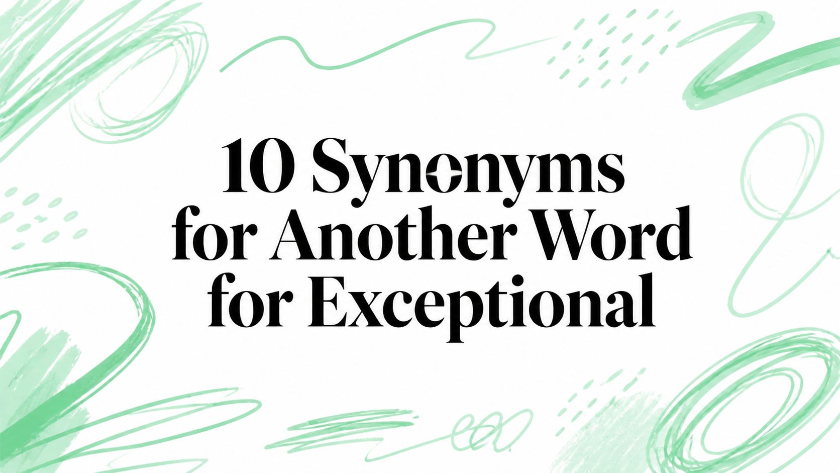 Another Word for Exceptional: 10 Resume Synonyms
